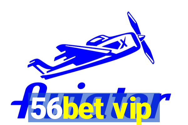 56bet vip